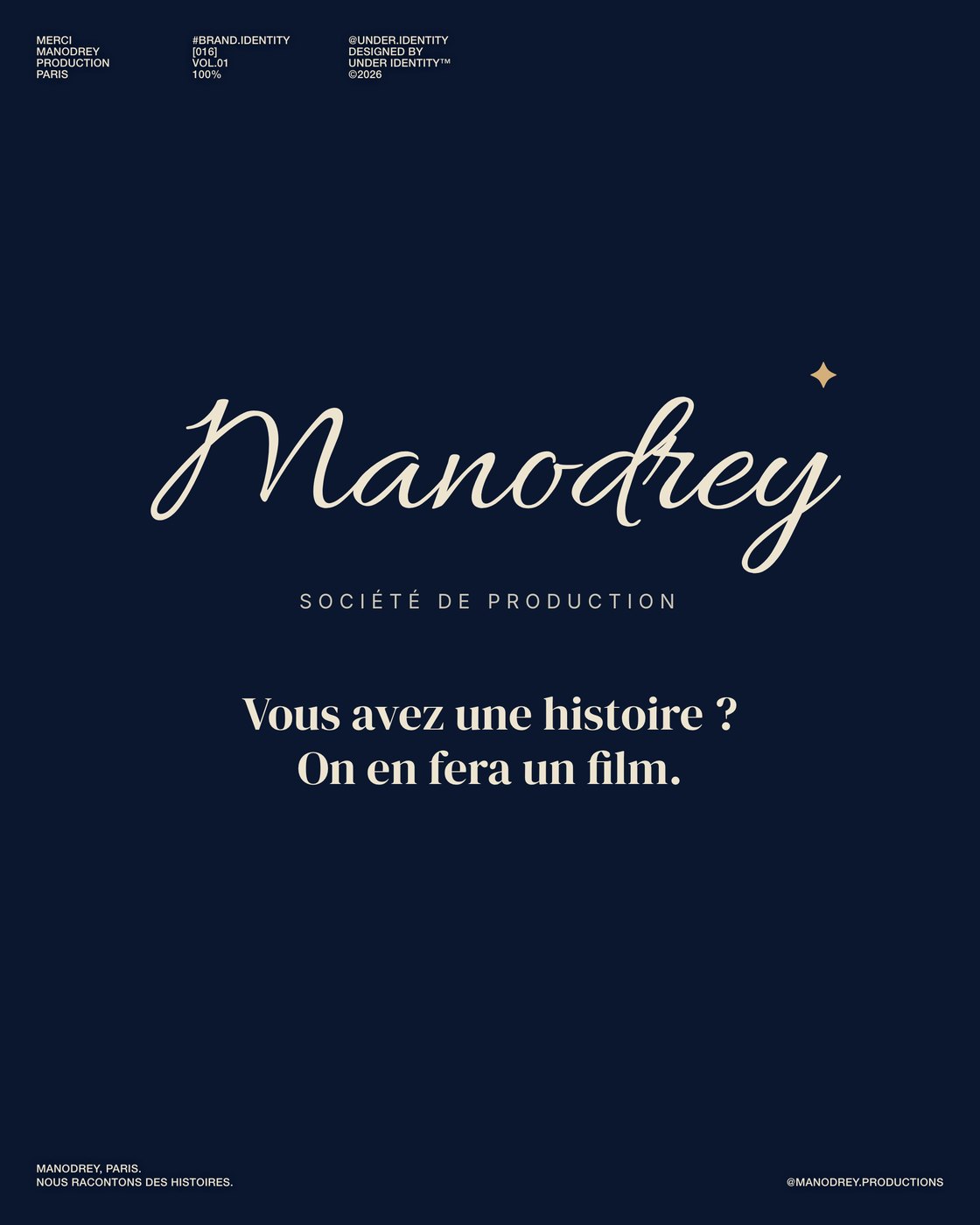 Signature Manodrey sur bleu nuit : « Vous avez une histoire ? On en fera un film. »
